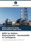 KMU im Sektor Petrochemie - Kunststoffe in Cartagena: Internationalisierung in Zeiten von Covid - 19