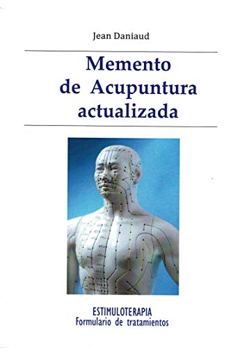 Memento de Acupuntura Actualizada: Estimuloterapia. Formulario de Trat