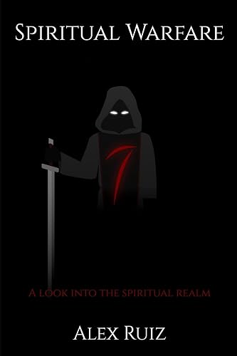 Spiritual Warfare: A Look Into The Spiritual Realm