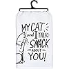 Primitives by Kathy My Cat and I Talk Smack About You Kitchen Towel