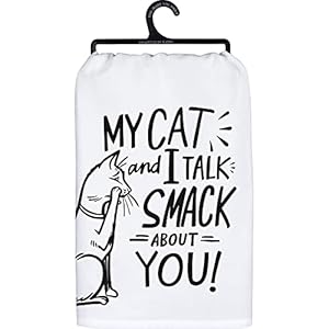 Primitives by Kathy My Cat and I Talk Smack About You Kitchen Towel