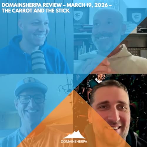 DomainSherpa Review &ndash; March 19, 2026 &ndash; The Carrot and the Stick