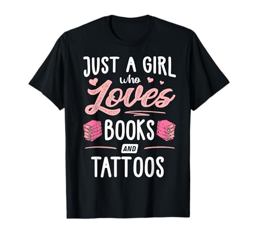 Just A Girl Who Loves Books And Tattoos Gift Women T-Shirt