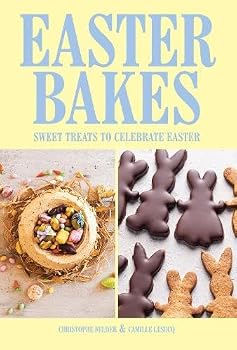 Hardcover Easter Bakes: Sweet Treats to Celebrate Easter Book