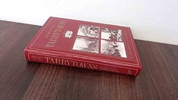 Hardcover History of the Tarrytowns, Westchester County, New York: From Ancient Times to the Present Book