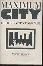 Maximum City: The Biography of New York
