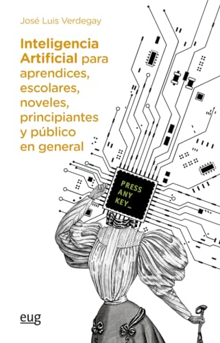 Inteligencia artificial para aprendices, escolares, noveles, principiantes y público en general