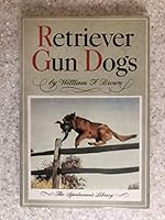 Retriever gun dogs: History, breed standards and training B0007G3OFK Book Cover