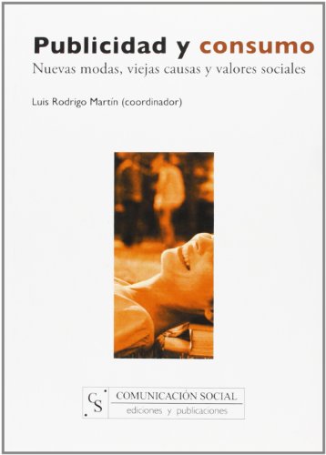 Publicidad y Consumo: Nuevas Modas Viejas Causas y Valores Socia les