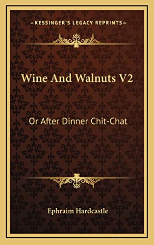 Wine And Walnuts V2: Or After Dinner Chit-Chat