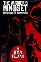 The Warrior's Mindset: How to Become the Modern Warrior 167158077X Book Cover