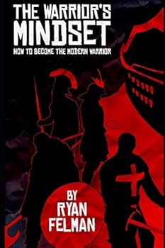 The Warrior's Mindset: How to Become the Modern Warrior