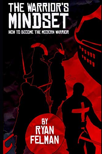The Warrior'S Mindset: How To Become The Modern Warrior