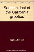 Samson : Last of the California Grizzlies (Animal Life Cycle Series) 0688300405 Book Cover