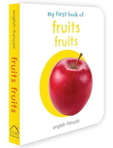My First Book Of Fruits - Fruits : My First English French Board Book (English - Francais)