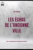  Les Échos de l\'Ancienne Ville: Mystères et Secrets Enfouis