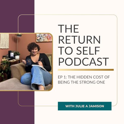 Ep 1: You're Not Broken. You're Exhausted & Burnt Out From Being The Strong One