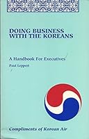 Doing Business With the Koreans: A Handbook for Executives 0961407441 Book Cover