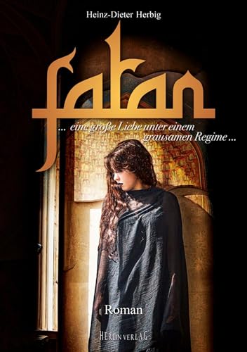 Fatan - der liebenswerte Orient: eine große Liebe unter einem grausamen Regime (German Edition)