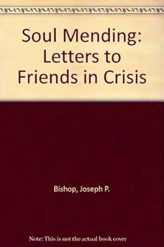Paperback Soul Mending: Letters to Friends in Crisis Book
