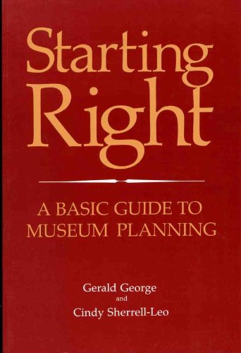 Starting Right: A Basic Guide to Museum Planning