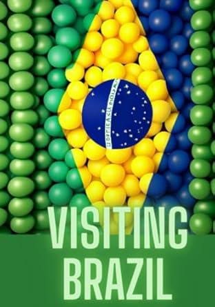 Visiting Brazil - Notebook: 200 pages Writing down the experiences of a ...