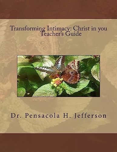 Transforming Intimacy: Christ in you Teacher's Guide