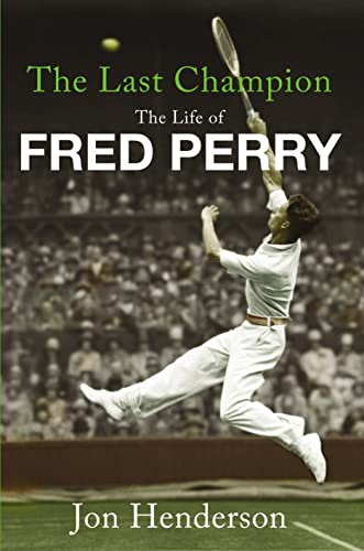Preisvergleich Produktbild The Last Champion: The Life of Fred Perry
