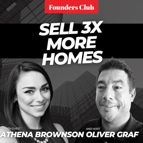 Sell 3x More Homes (STEAL THIS SYSTEM) | Athena Brownson Founders Club Podcast Podcast Por  arte de portada