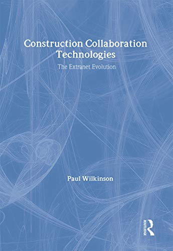Construction Collaboration Technologies: An Extranet Evolution view 2