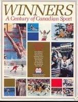 Winners: A century of Canadian sport 0919959229 Book Cover