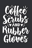 Coffee Scrubs Rubber Gloves (Daily Fitness Journal): Appreciation Gift For Nurse, Gift For Nurse Friend