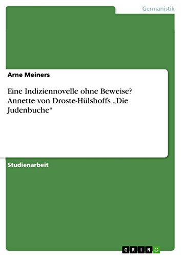 Eine Indiziennovelle ohne Beweise? Annette von Droste-Hülshoffs "Die Judenbuche" (German Edition)