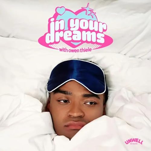 In Your Dreams with Owen Thiele Podcast Por Unwell arte de portada