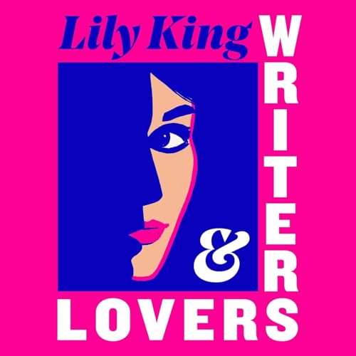 Writers & Lovers: A Novel by Lily King, Book Summary, Podcast, English cover art