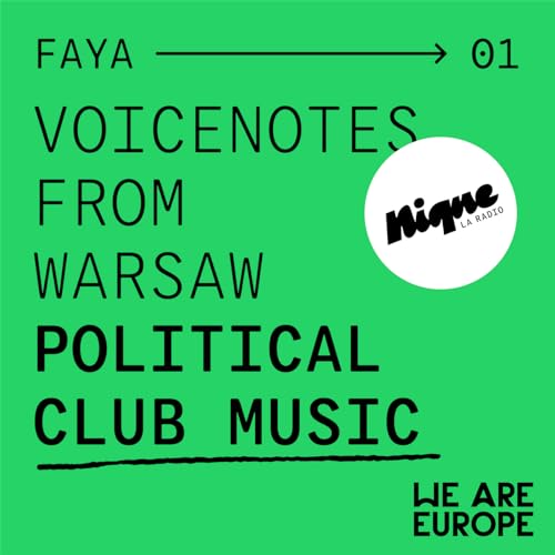 Voicenotes from Warsaw : political club music