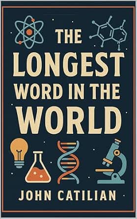 The Longest Word in the World eBook : Catilian, John: Amazon.com.au: Books