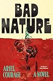 Bad Nature: A Novel