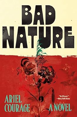 Bad Nature: A Novel