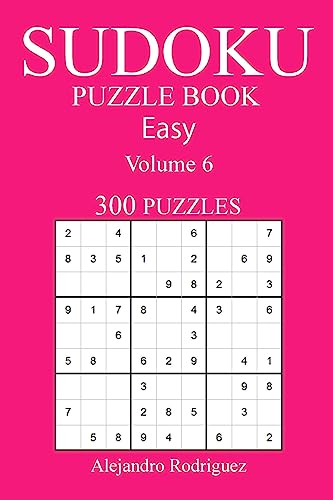 300 Easy Sudoku Puzzle Book: Volume 6