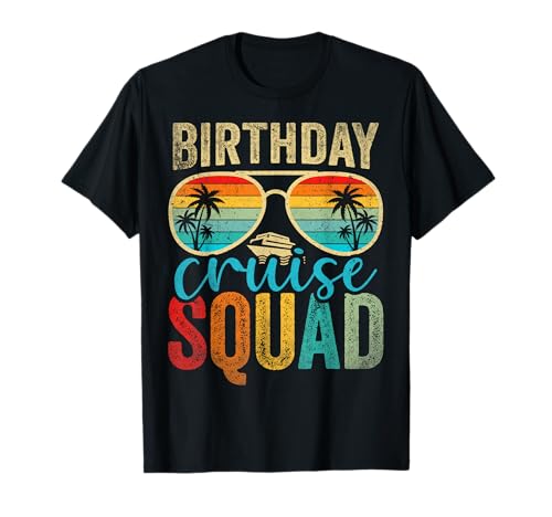 Family Birthday Cruising Sunglasses It's My Birthday Squad T-Shirt
