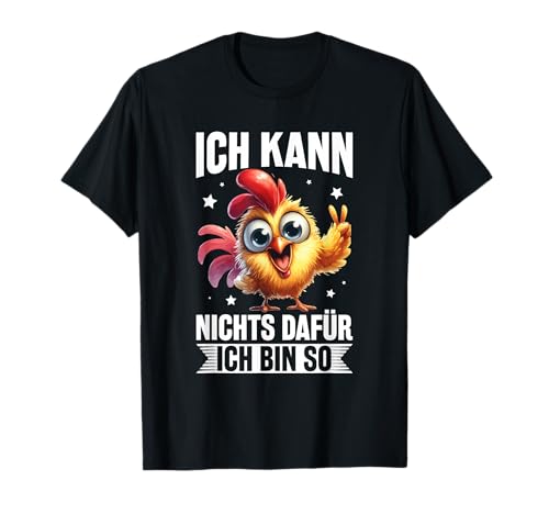 Ich Kann Nichts Dafur Ich Bin So Huhn Funny Says [�h�C�c��] T�V���c