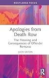 Apologies from Death Row (Routledge Studies in Criminal Behaviour)