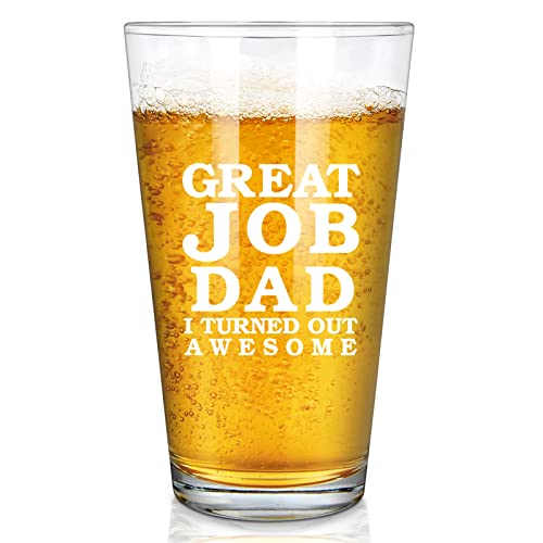 Dad Gift - Great Job Dad I Turned Out Awesome Funny Beer Glass, Dad Pint Glass For Men, Dad, Father, Grandpa - Gift Idea For Father's Day, Christmas, Birthday #TOP23