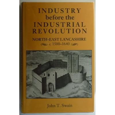 Industry Before the Industrial Revolution: North-east Lancashire, c.1500-1640