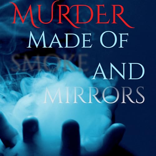 Murder Made of Smoke and Mirrors cover art