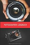  Fotografen Logbuch: Fotografie-Logbuch zum Verfolgen der Kameraeinstellungen. Fotografie Geschenke für Fotografen Frauen Männer