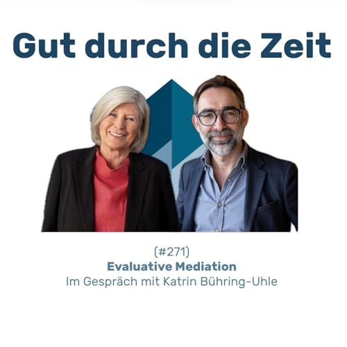 #271 GddZ - Evaluative Mediation. Im Gespr&auml;ch mit Katrin B&uuml;hring-Uhle