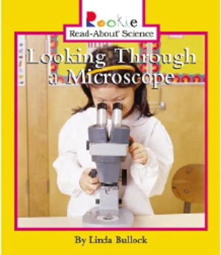 Looking Through a Microscope (Rookie Read-About Science)