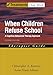 When Children Refuse School: A Cognitive-Behavioral Therapy ApproachTherapist Guide (Treatments That Work)